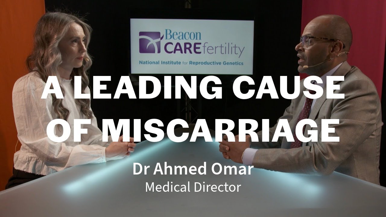 Leading Cause of Miscarriage-Beacon CARE Fertility, Ireland