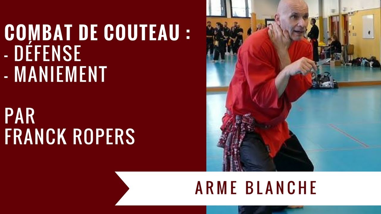 FRANCK ROPERS // COMBAT AU COUTEAU (MANIEMENT & DEFENSE) // PENCHAK SILAT - SELF DEFENSE