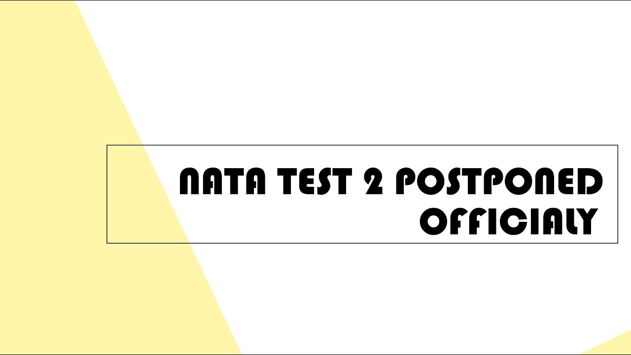 Nata 2021 test 2 postponed
