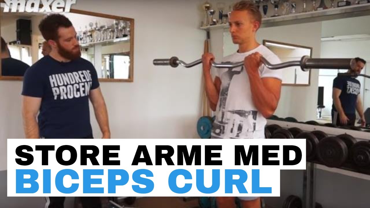 Maxer.dk: Armtræning med biceps curl - Få større arme med god teknik i curls