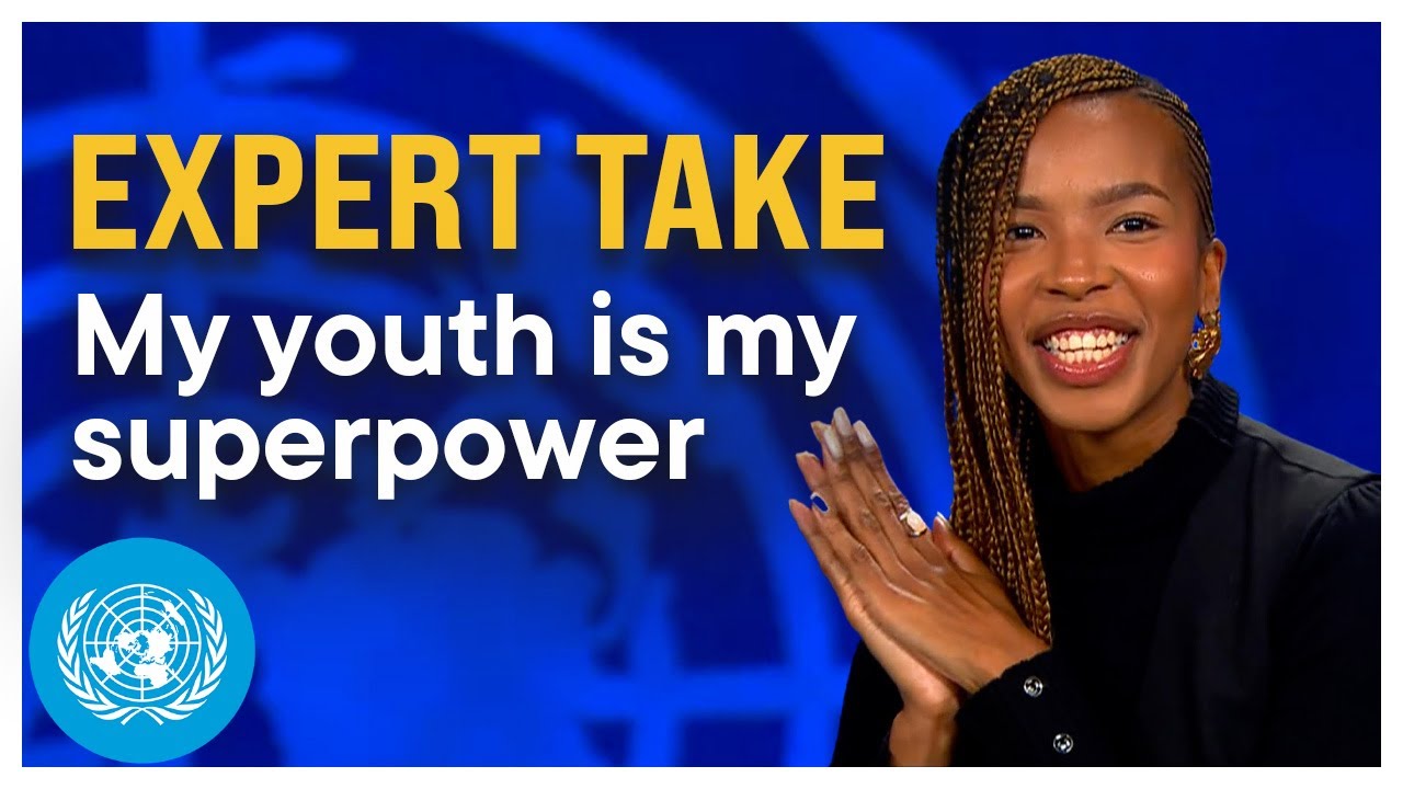 THE EXPERT TAKE : My youth is my superpower | United Nations