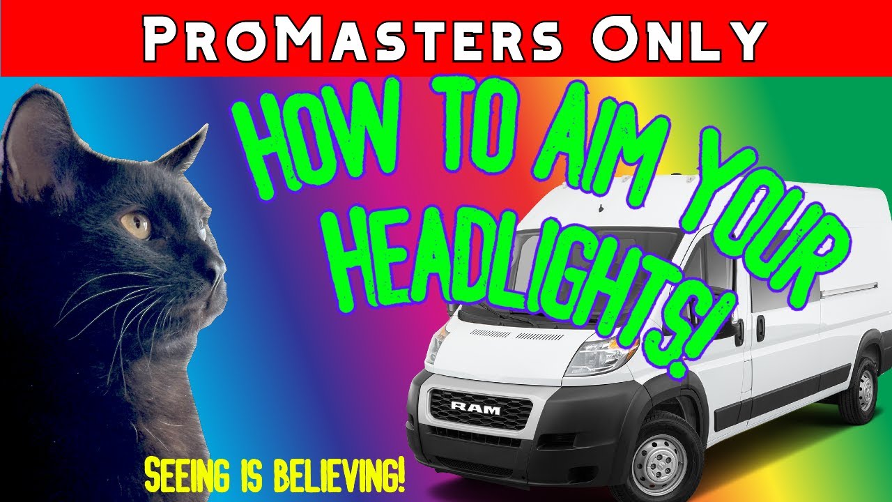 Ram Promaster - How to Aim Your Headlights. Easy! Fun! See Better! Be Better. Crash Less!