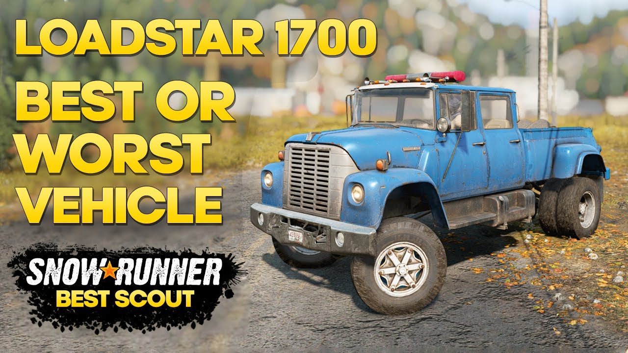 Loadstar 1700 Best OR Worst - SnowRunner Best Scout Vehicle