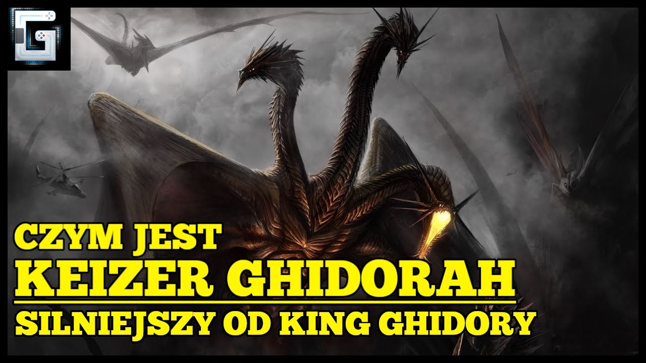Czym był Keizer Ghidorah Silniejsza wersja Kr&oacute;la Ghidory