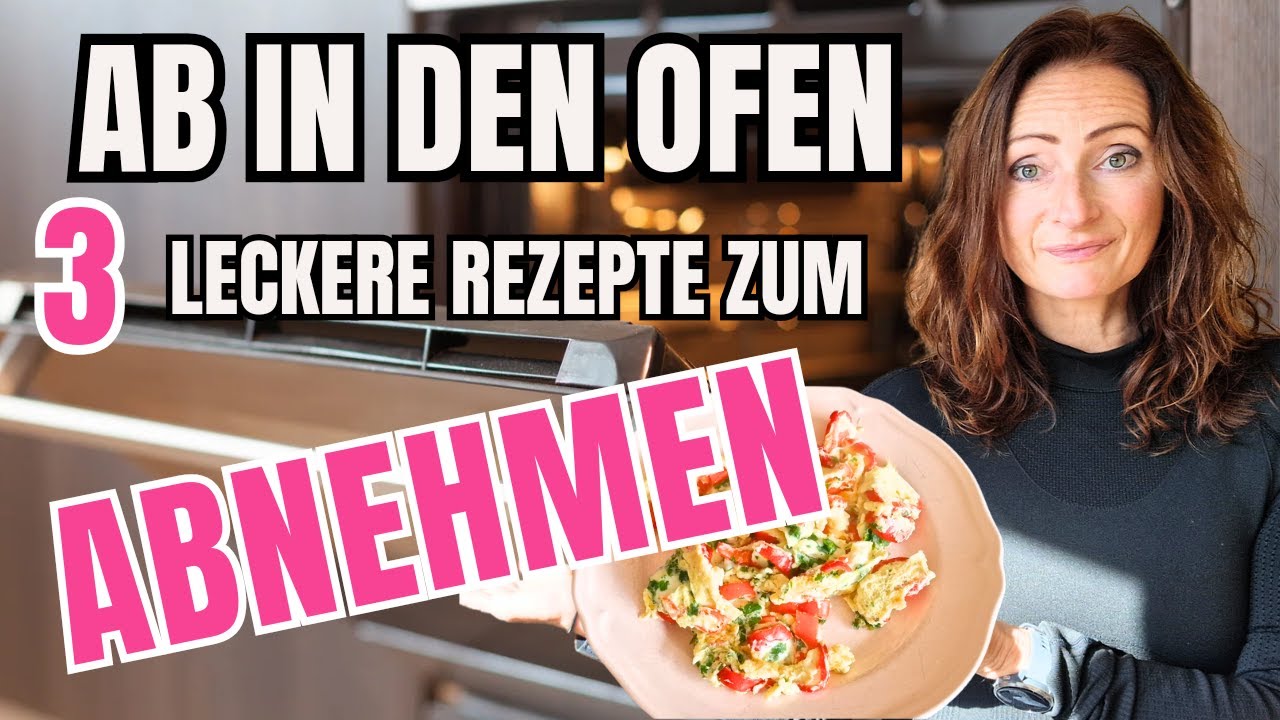 3 LECKERE SCHNELLE OFENGERICHTE / ABNEHMEN / ERN&Auml;HRUNGSUMSTELLUNG