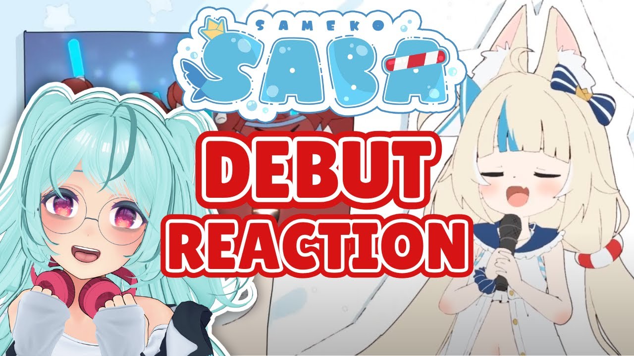 REACTING TO NEW VTUBER DEBUT SAMEKO SABA