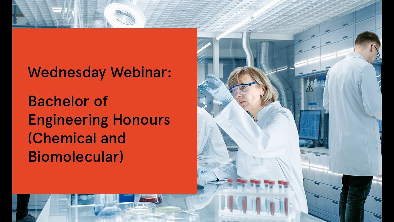 Wednesday Webinar: Bachelor of Engineering Honours (Chemical and Biomolecular Engineering)