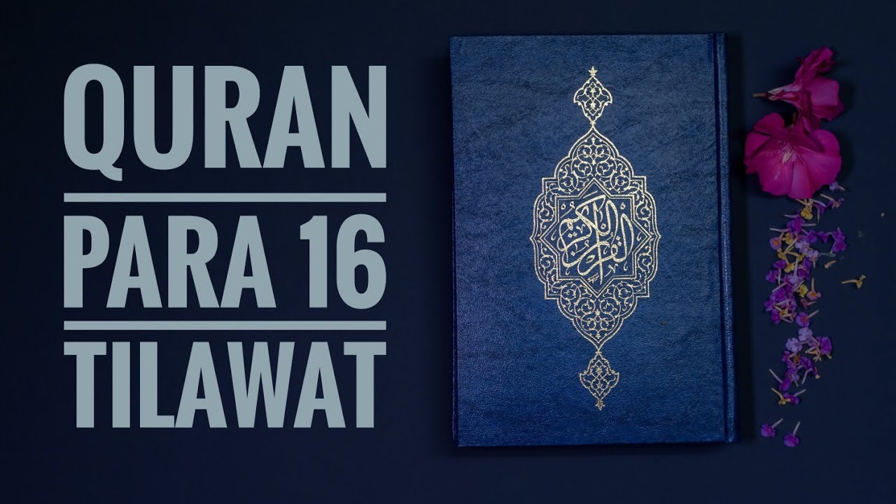 #Quran Para 16: Fast & Beautiful Recitation of Holy Quran ( 1 Para in approx. 20 minutes)