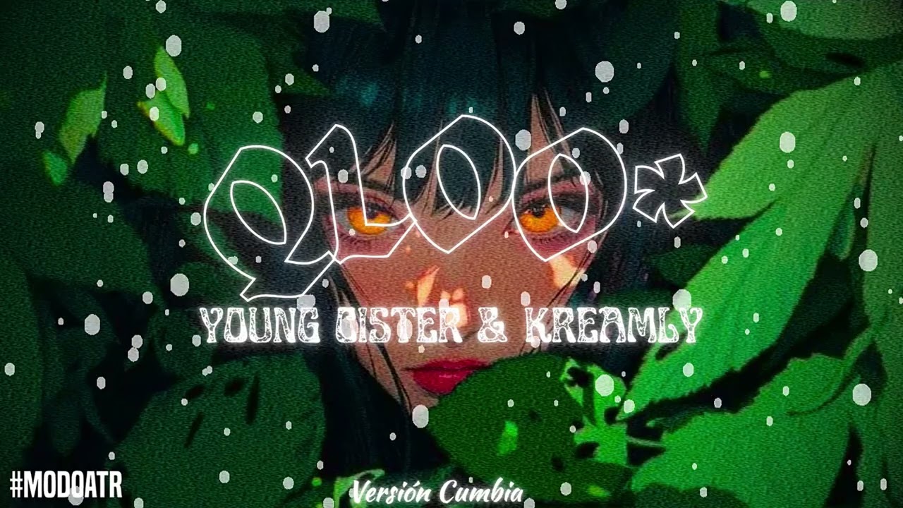 Young Cister & Kreamly - QLOO* (Versión Cumbia) || MODO ATR