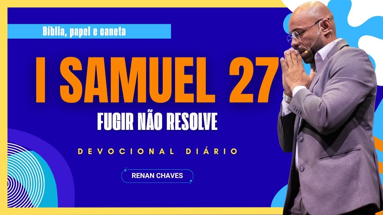 QUANDO DESISTIR PARECE A MELHOR OPÇÃO | I SAMUEL 27 -DEVOCIONAL DIÁRIO #RenanChaves #DevocionalRenan