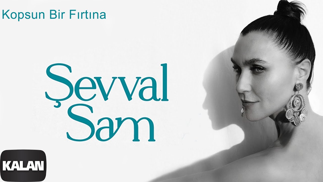 Şevval Sam - Kopsun Bir Fırtına I Karadeniz 2 © 2021 Kalan Müzik
