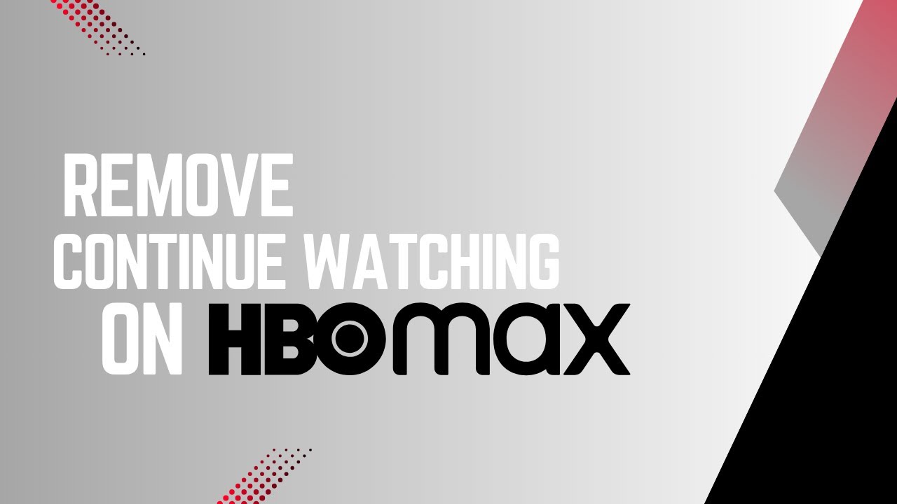 How to Remove Continue Watching on HBO Max (Quick & Easy Guide)