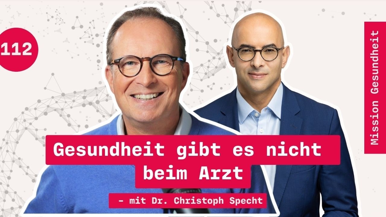 Folge 112 Gesundheit gibt es nicht beim Arzt: Wie wir sie selbst gestalten  – Dr. Christoph Specht