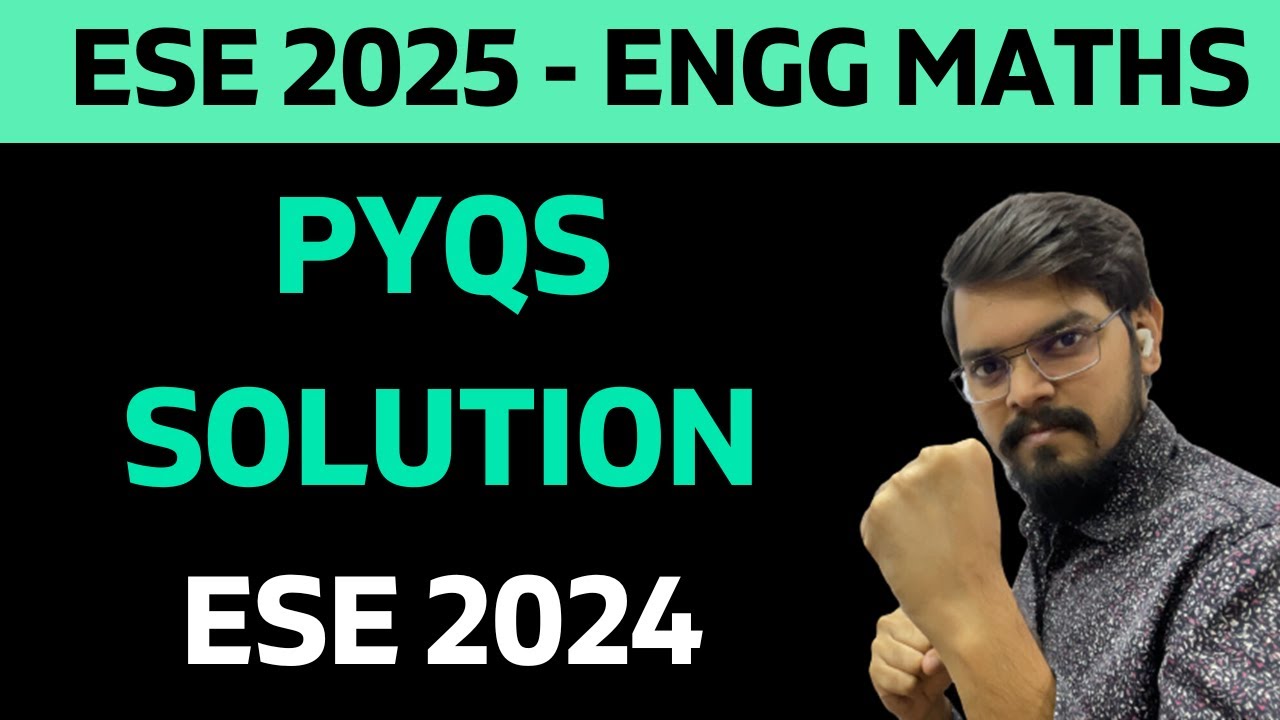 [ESE 2025] All PYQs of ESE 2024 Exam| Engineering Mathematics | Previous Year Question Solution