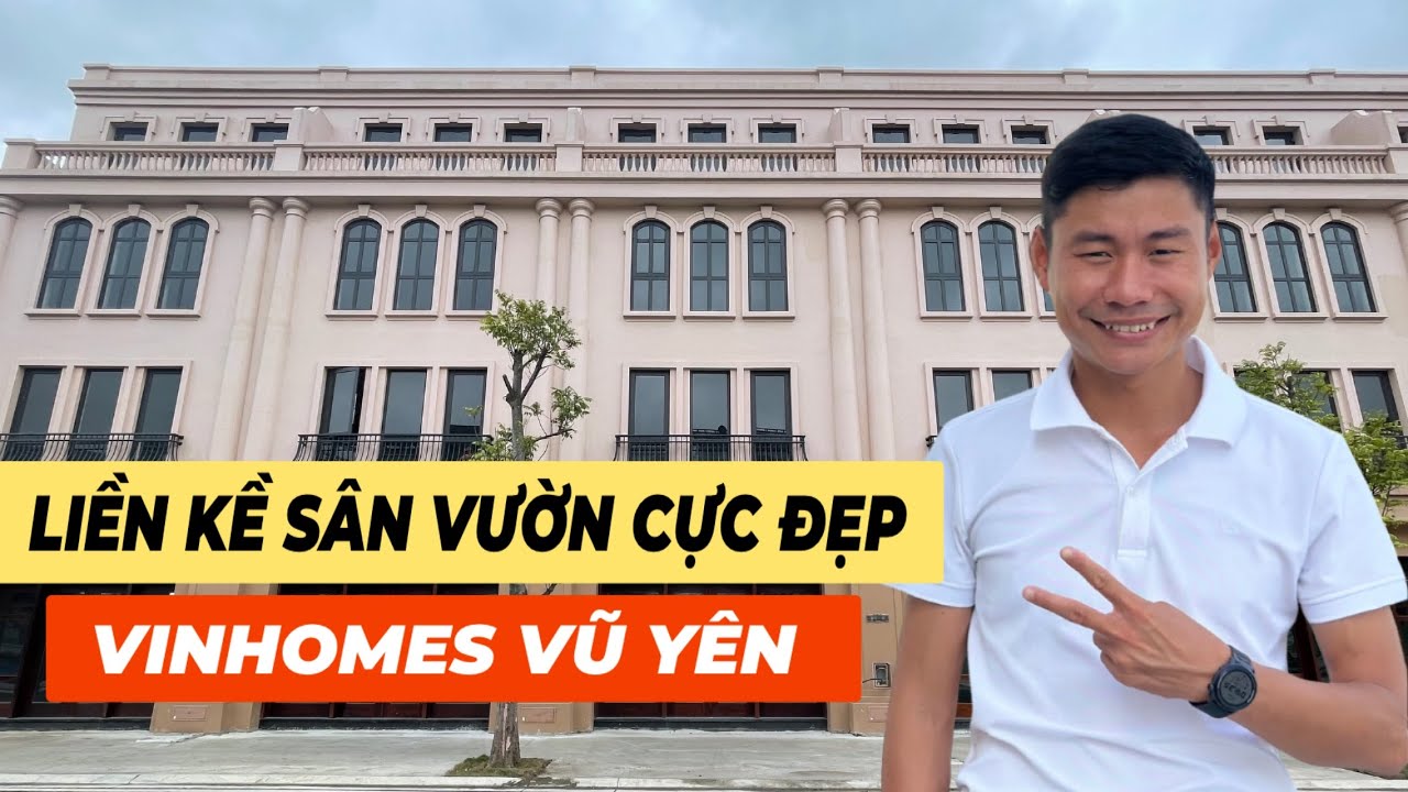 LIỀN KỀ SÂN VƯỜN CỰC ĐẸP | VINHOMES VŨ YÊN