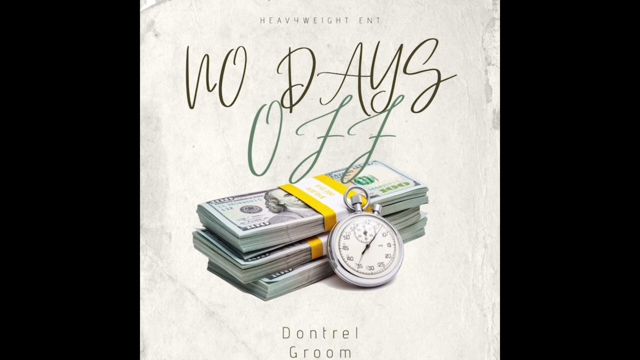Dontrel Groom - No Days Off (OFFICIAL VISUALIZER)