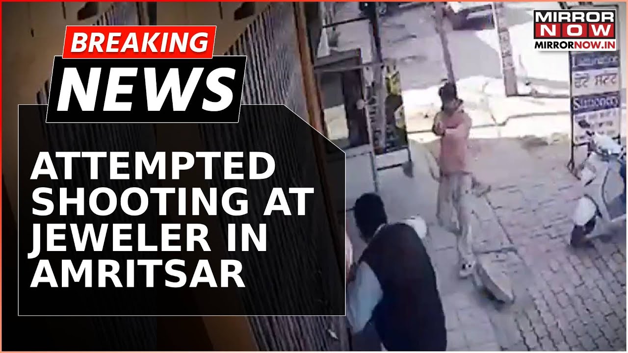 Breaking News | On CCTV: Attempted Shooting At Jeweler In Amritsar; Attacker's Pistol Malfunctions