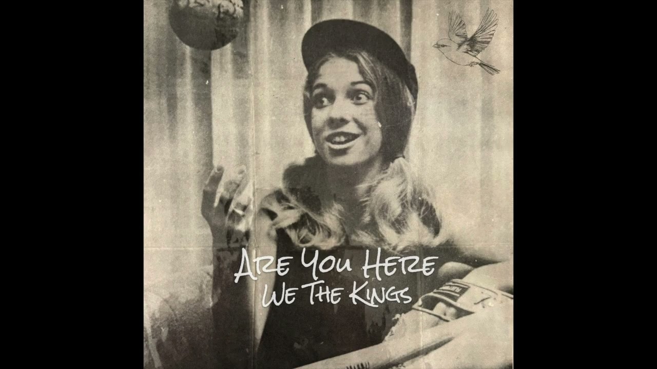 We The Kings - Are You Here