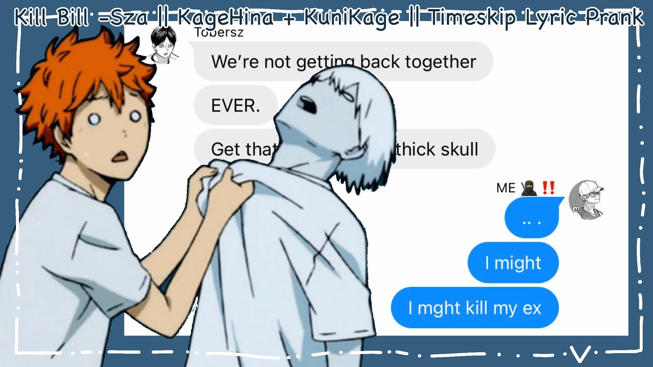 Kill Bill -SZA || KageHina + KinKage || Timeskip Lyric Prank || Haikyuu Texts