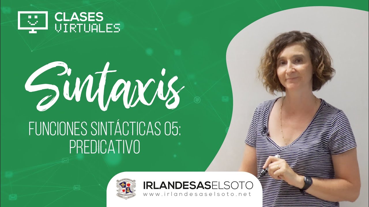 Funciones sintácticas 05: Predicativo | Clases Virtuales · Irlandesas El Soto