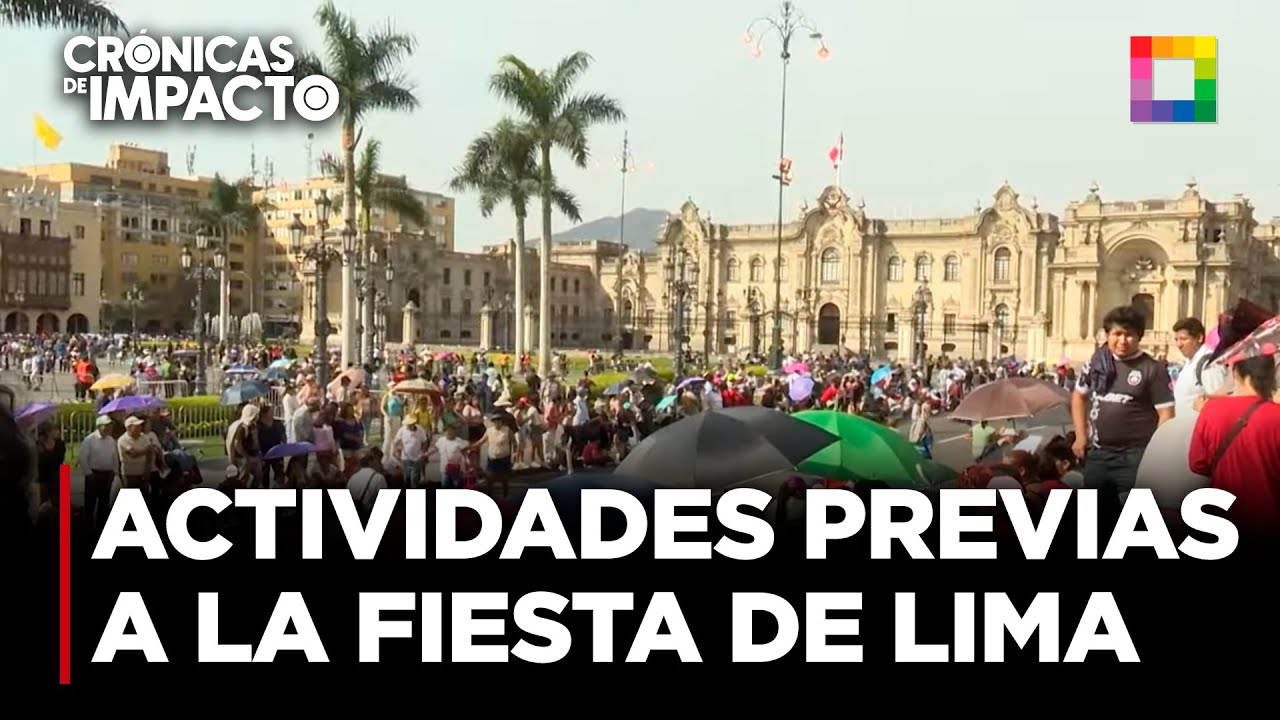 Crónicas de Impacto - ENE 17 - LIMA ESTÁ DE FIESTA: ACTIVIDADES EN LA PREVIA DE SU ANIVERSARIO