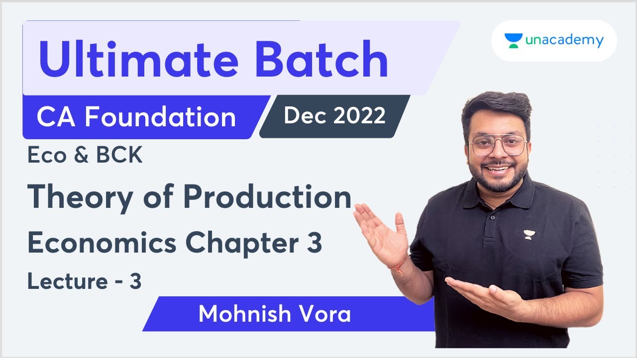 L3 | Theory of Production | Economics Chapter 3 | Mohnish Vora | Unacademy CA Foundation