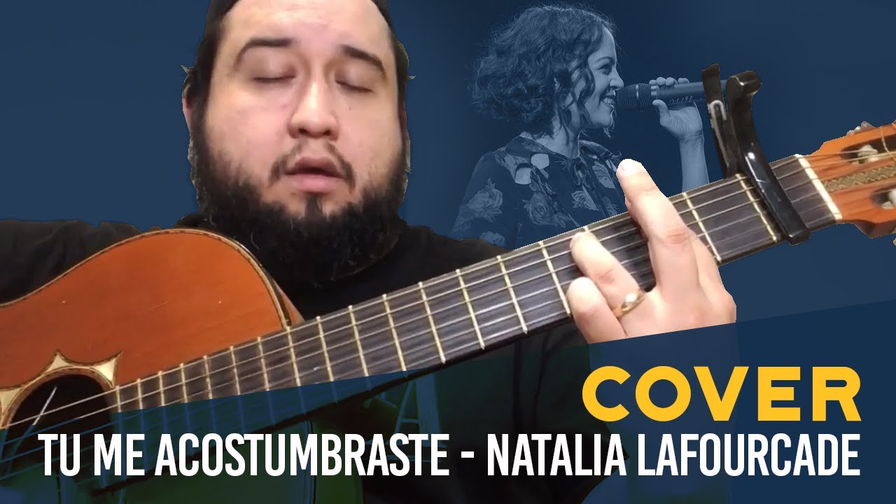 Natalia Lafourcade - Tu me acostumbraste (Cover)