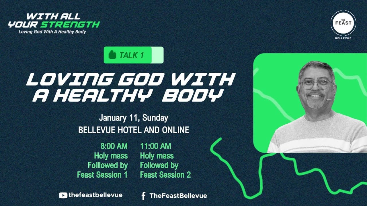 01-11-2026 | Feast At Home | Talk 1: Loving God With A Healthy Body