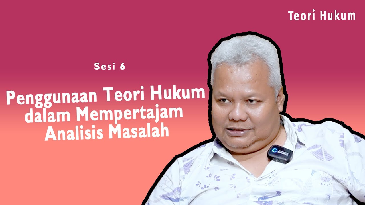 Teori Hukum Sesi 6