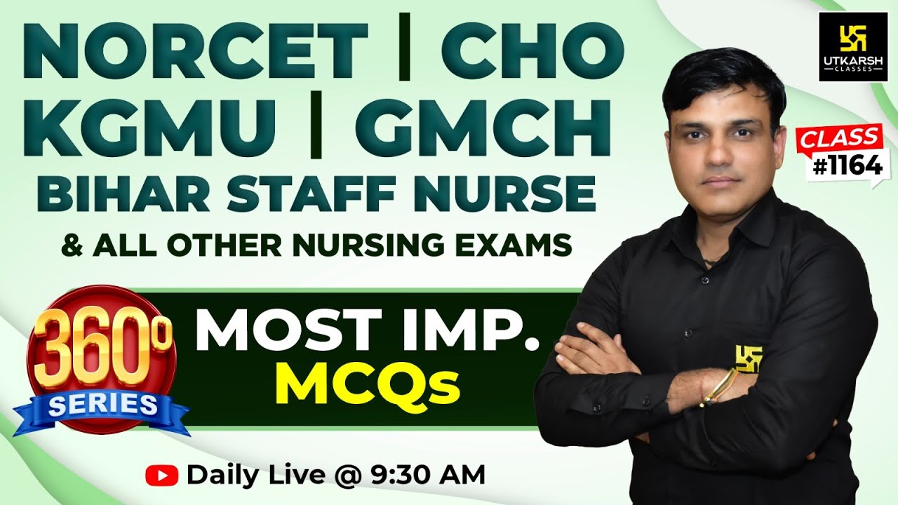 360 Degree Series | Most Imp. MCQ’s #1164 | NORCET 9, CHO & Staff Nurse | Dr. Shailendra Sir