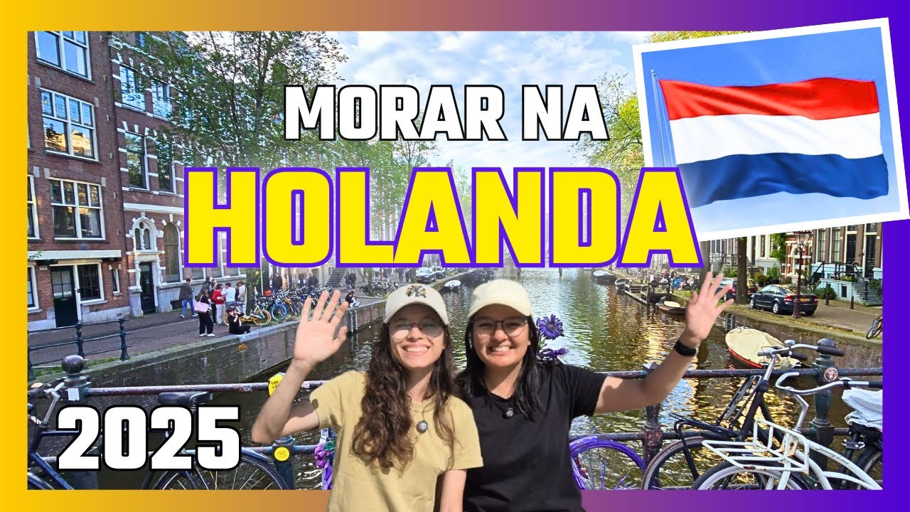 Vale a pena MORAR na HOLANDA em 2025?
