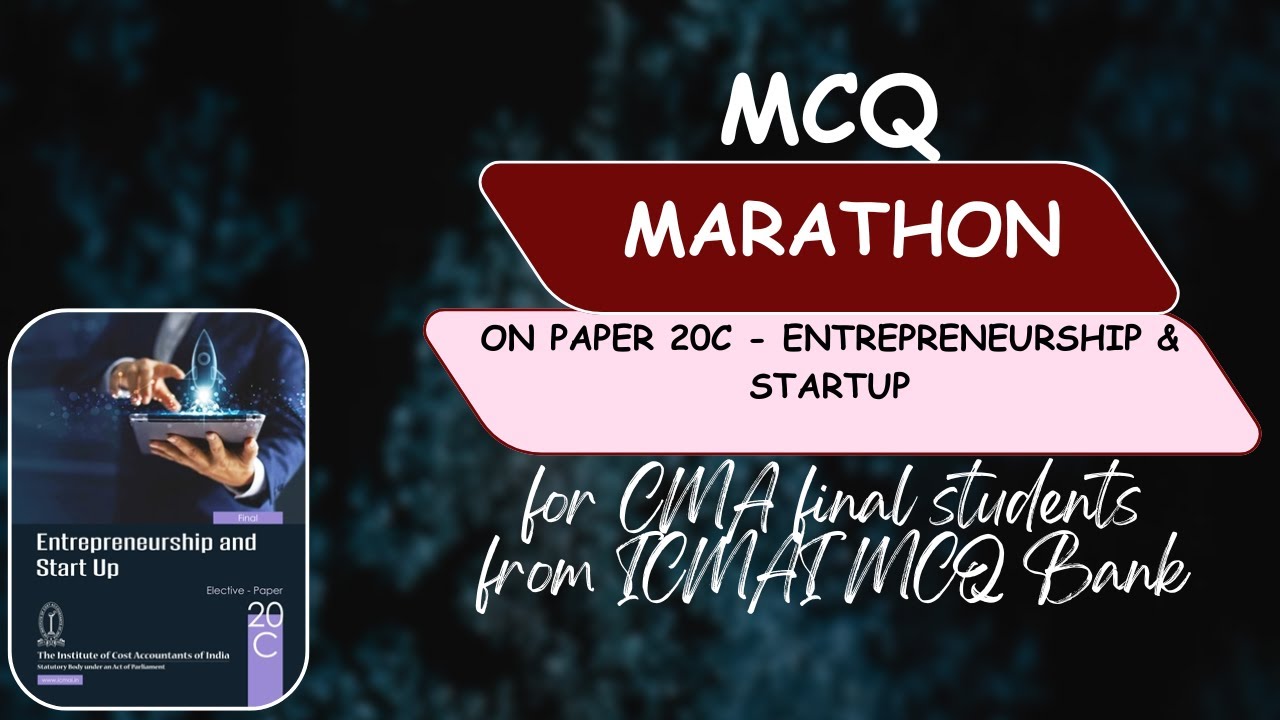 MCQ Marathon – Paper 20C: Entrepreneurship & Startup | CMA Final (Syllabus 2022) |