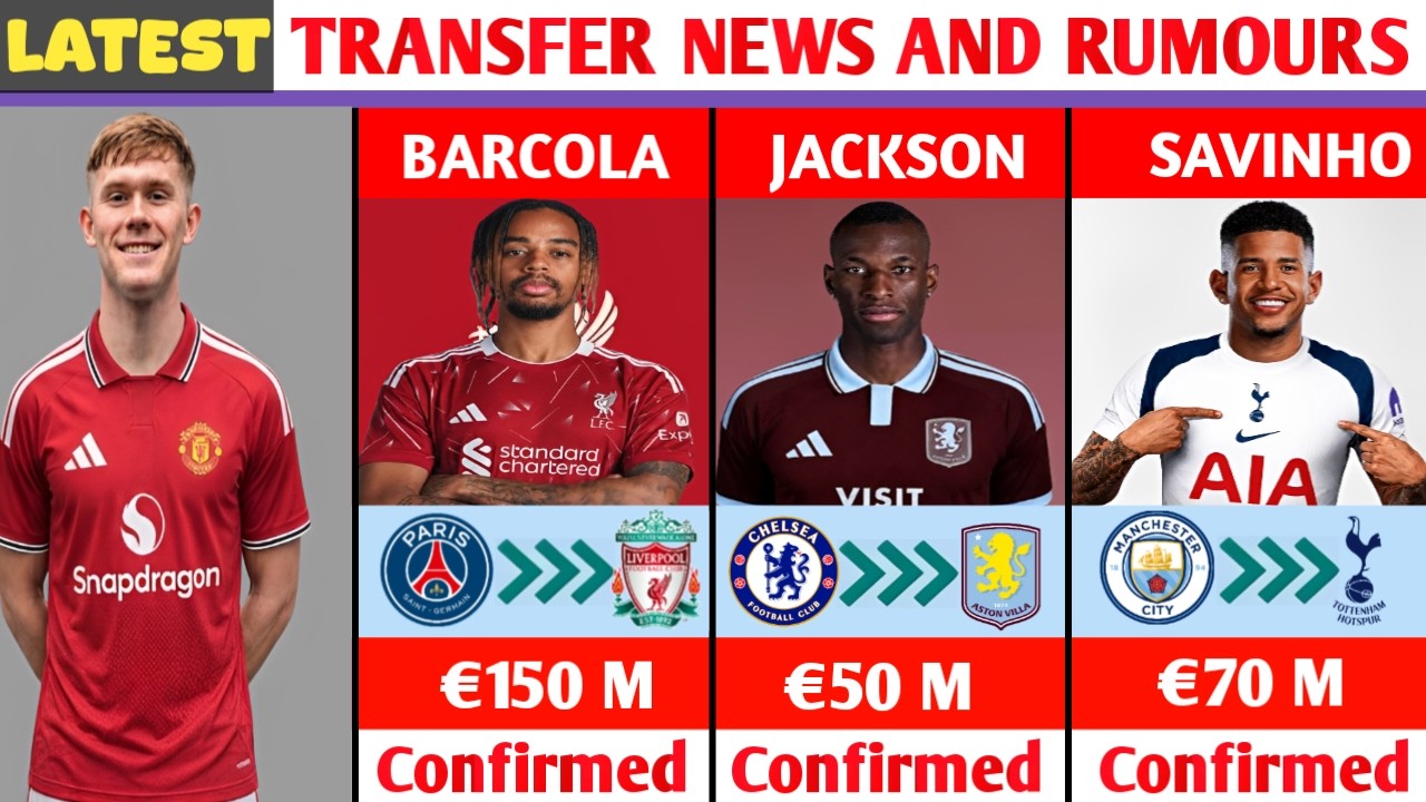 🚨 LATEST CONFIRMED TRANSFERS & RUMOURS!🚨🔥LEWIS HALL TO MAN UNITED,BARCOLA TO LIVERPOOL