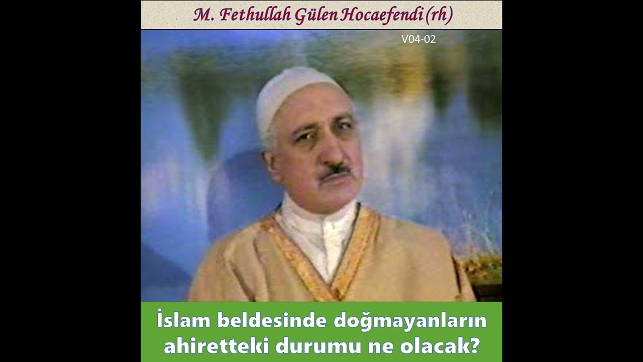 1984-00-00 V04-02 İslam beldesinde doğmayanların ahiretteki durumu ne olacak?