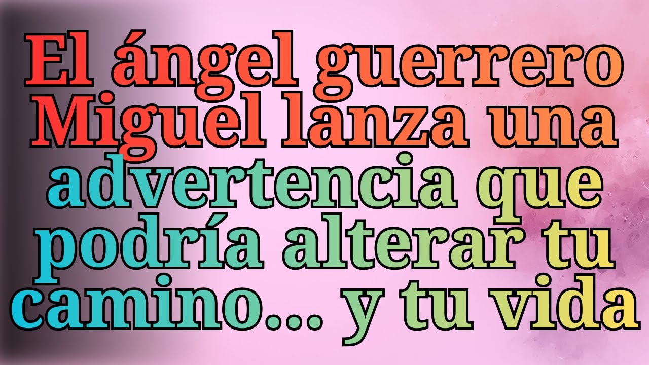 ❤️‍🔥El ángel guerrero Miguel lanza una advertencia que podría alterar tu camino... y tu vida