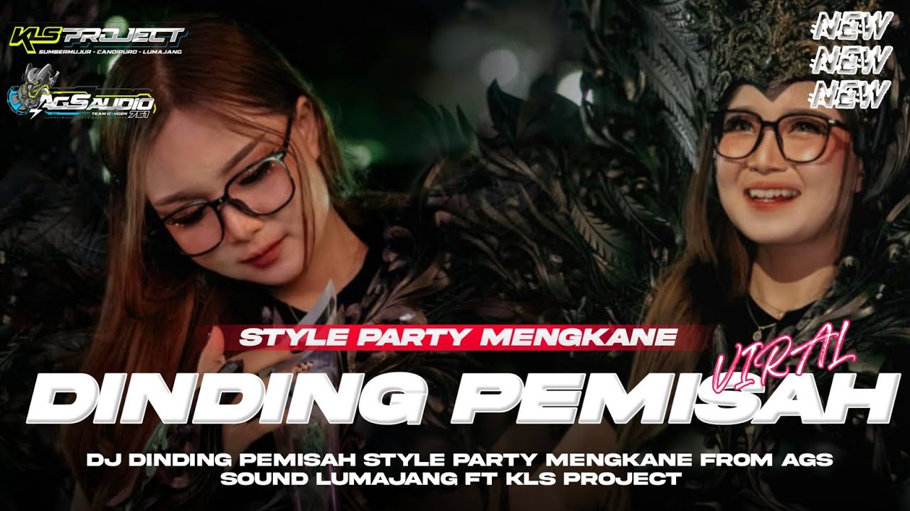 DJ DINDING PEMISAH | STYLE PARTY MENGKANE🔥ASIK BUAT SANTAI💫•FROM AGS SOUND LUMAJANG FT KLS PROJECT 
