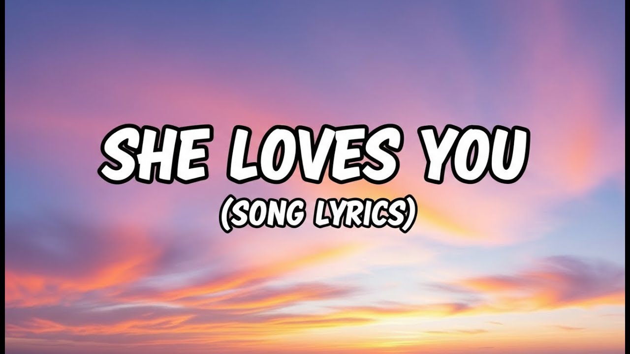 She Loves You | (Lyrics)