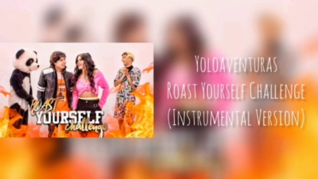 ROAST YOURSELF YOLO AVENTURAS (INSTRUMENTAL)