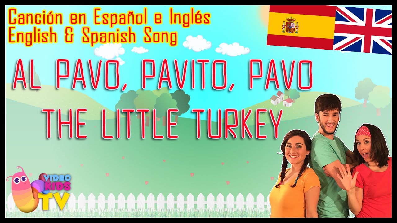 Canción en Inglés y Español ♫♪ AL PAVO, PAVITO, PAVO / THE LITTLE TURKEY ♫♪ con baile