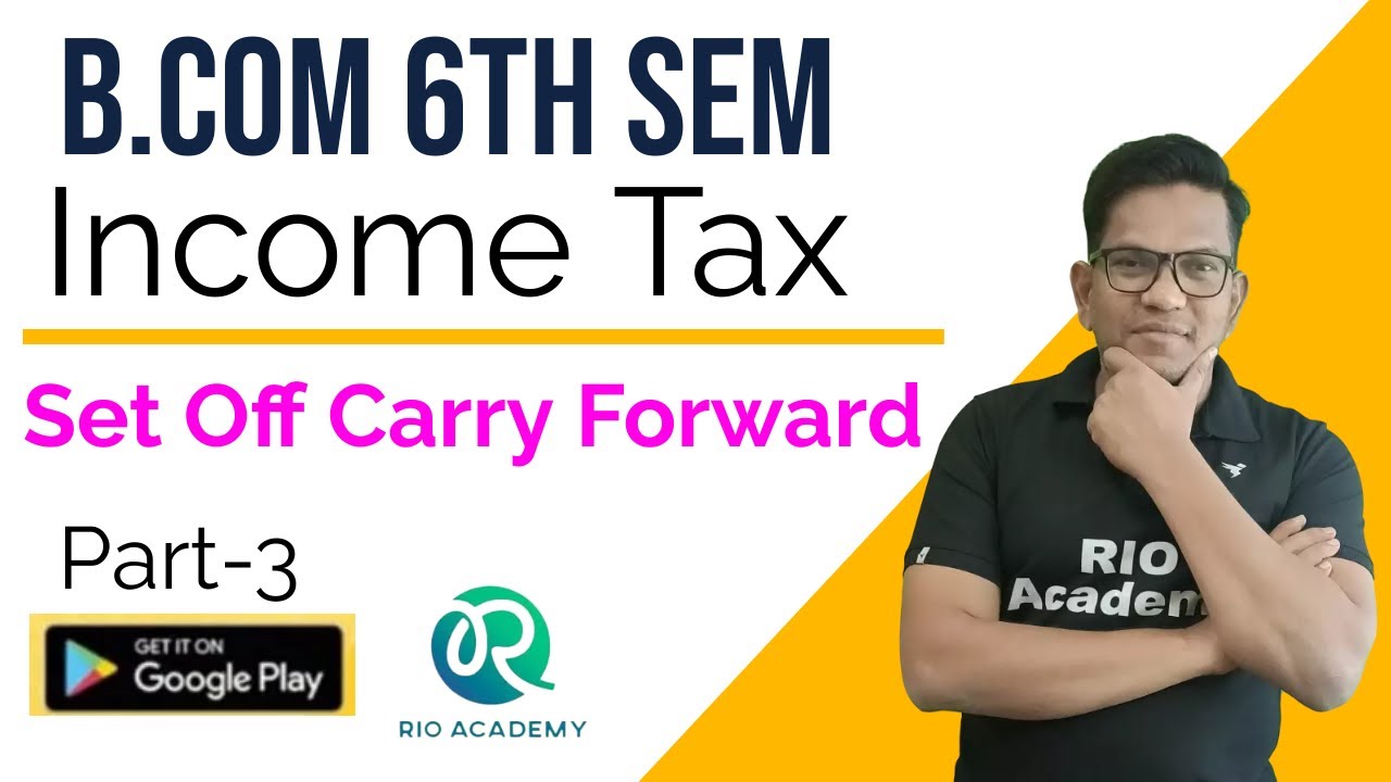 B.com 6th sem | Income Tax | Set Off Carry Forward | Part-3