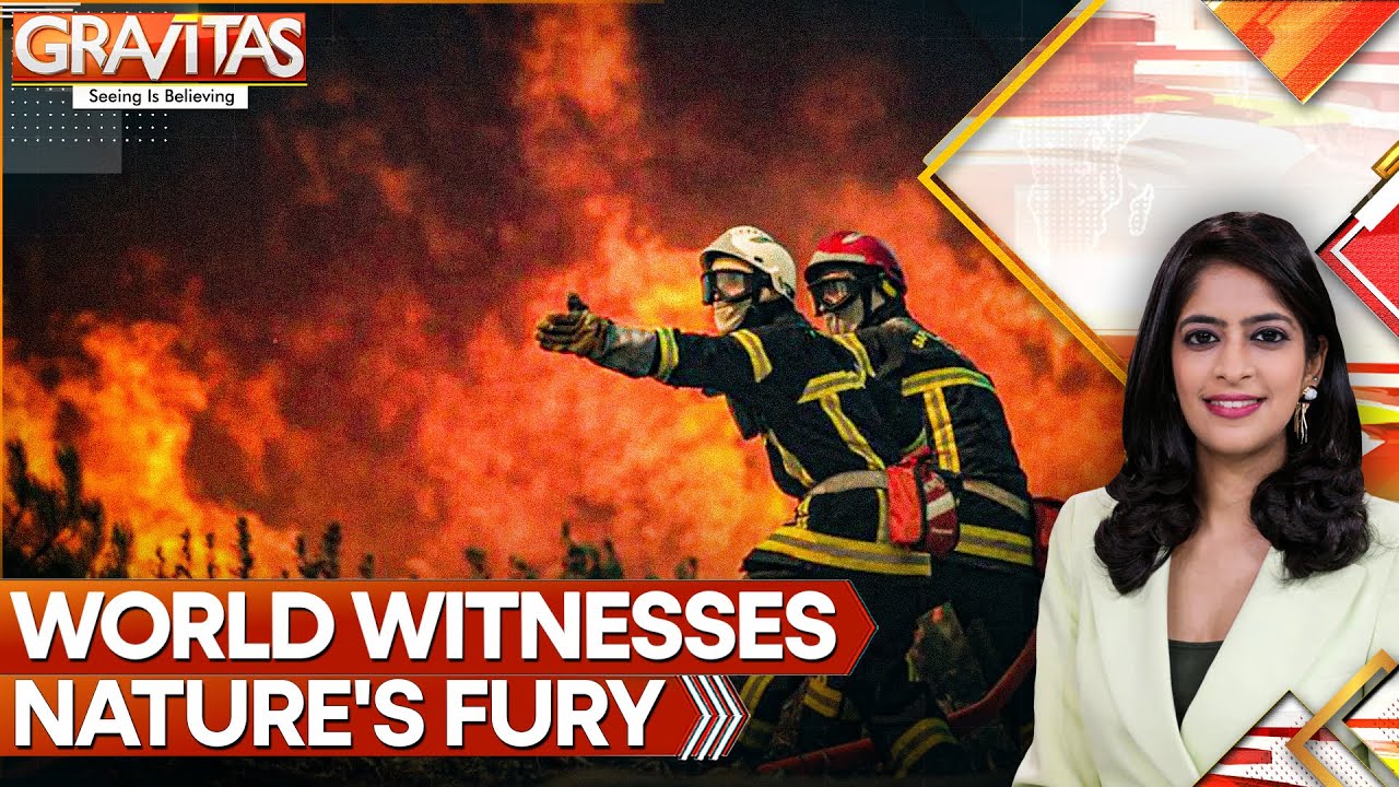 Climate Change Rears Its Ugly Head: France, China, Nepal & India Face Nature's Fury | Gravitas