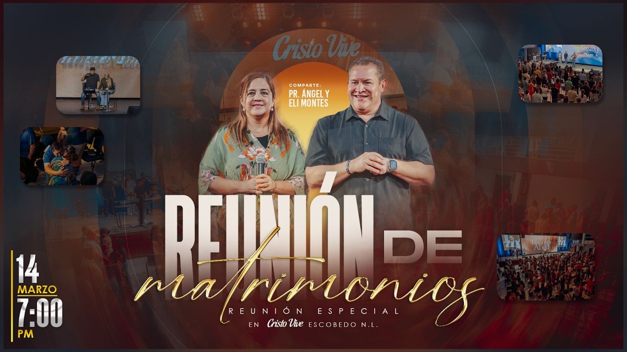REUNIÓN DE MATRIMONIOS 💑🏻| Cristo Vive Escobe NL | Pr. Angel Montes
