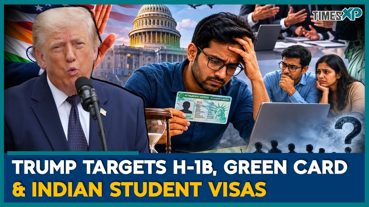 Trump Eyes Tighter H-1B, Green Card & Student Visa Rules | Indians In U.S  | XP Immigration Desk