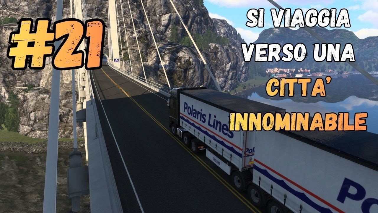 Euro Truck Simulator 2 - [GAMEPLAY ITA] - SI VIAGGIA VERSO UNA CITTA' INNOMINABILE - [21]