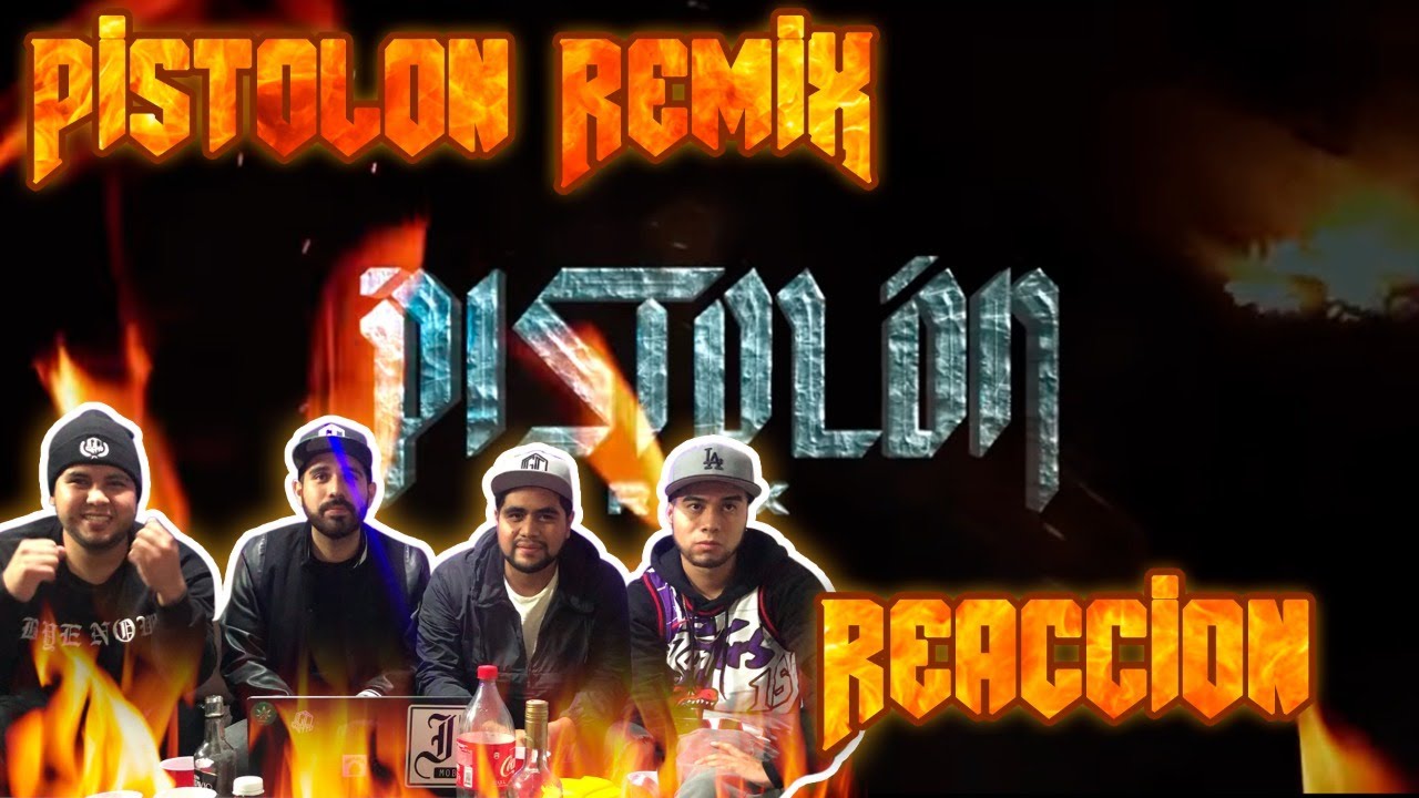 PISTOLÓN REMIX (REACCIÓN)