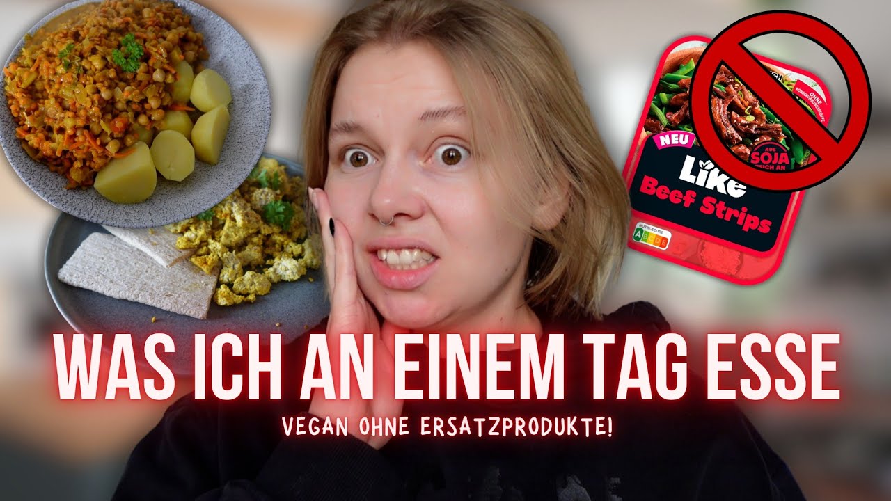 Einen Tag vegan essen ohne Ersatzprodukte 😱