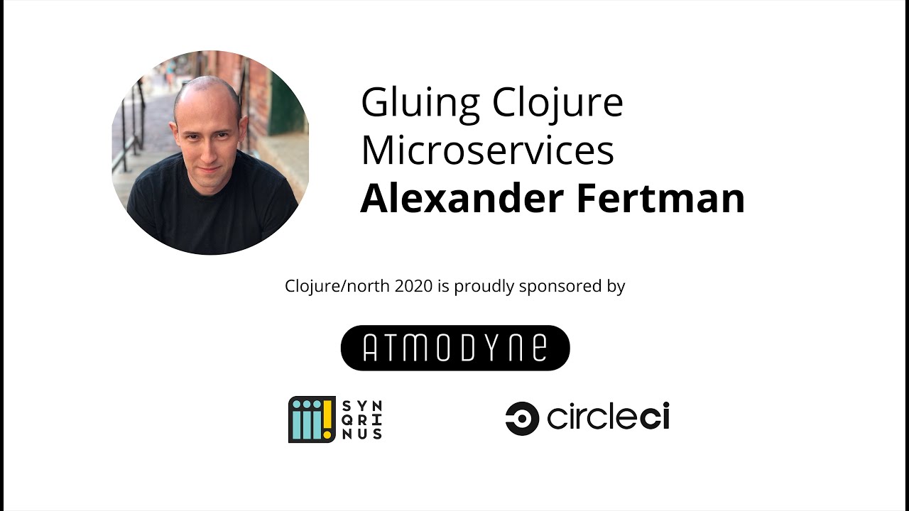 Gluing Clojure Microservices - Alexander Fertman