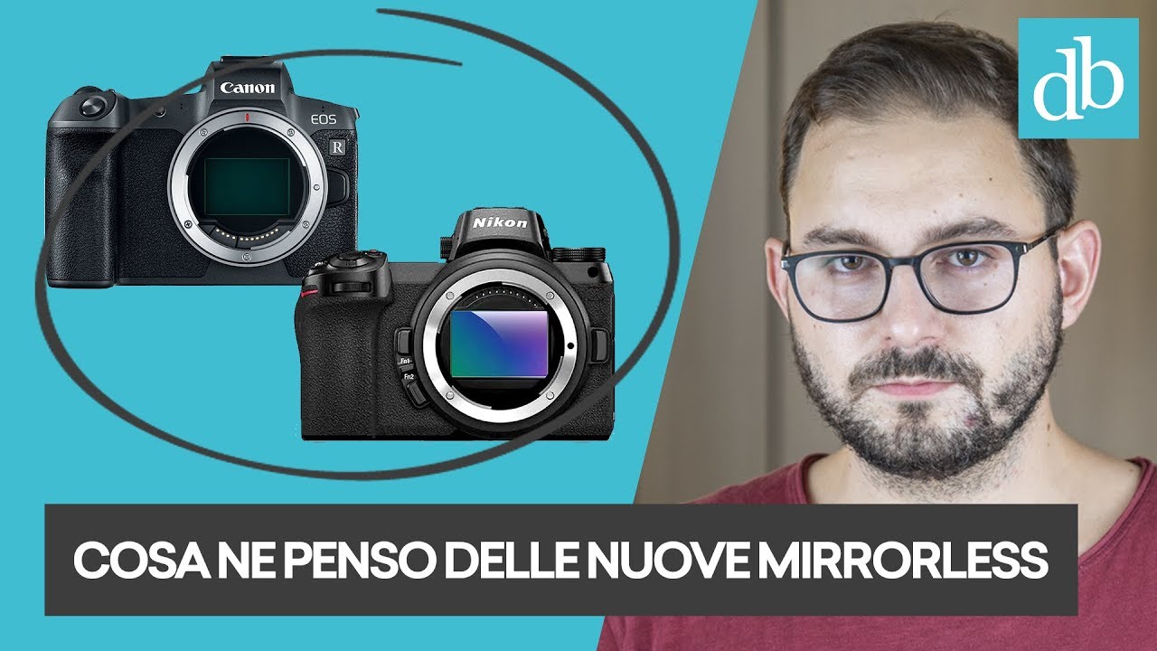 COSA NE PENSO DELLE NUOVE MIRRORLESS NIKON E CANON: IL MIO APPROFONDIMENTO
