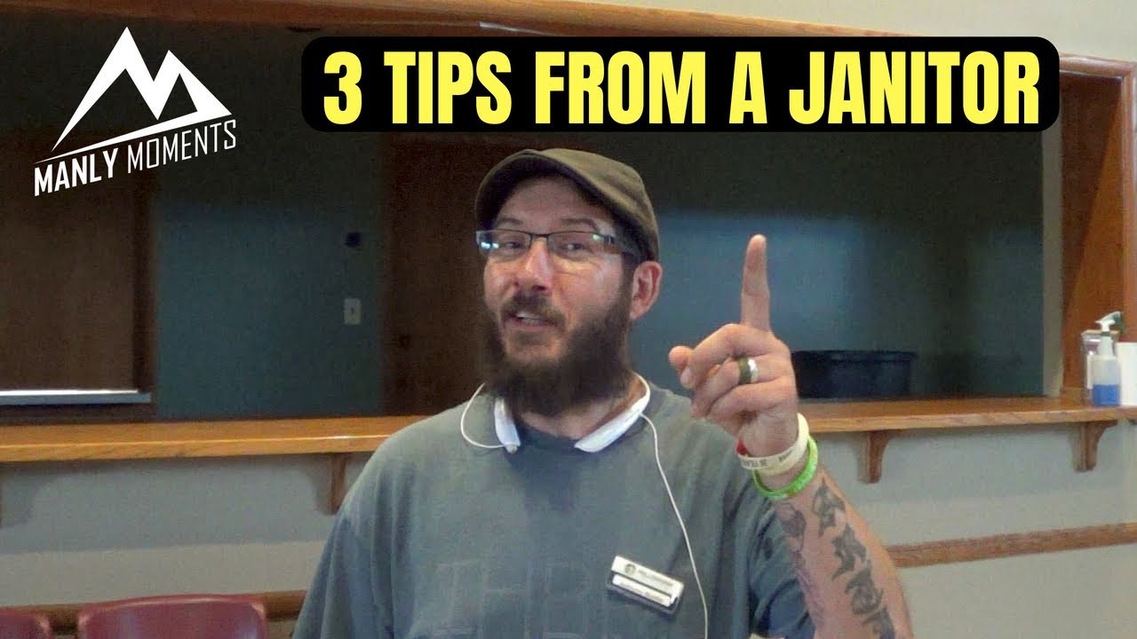 3 TIPS FROM A JANITOR!