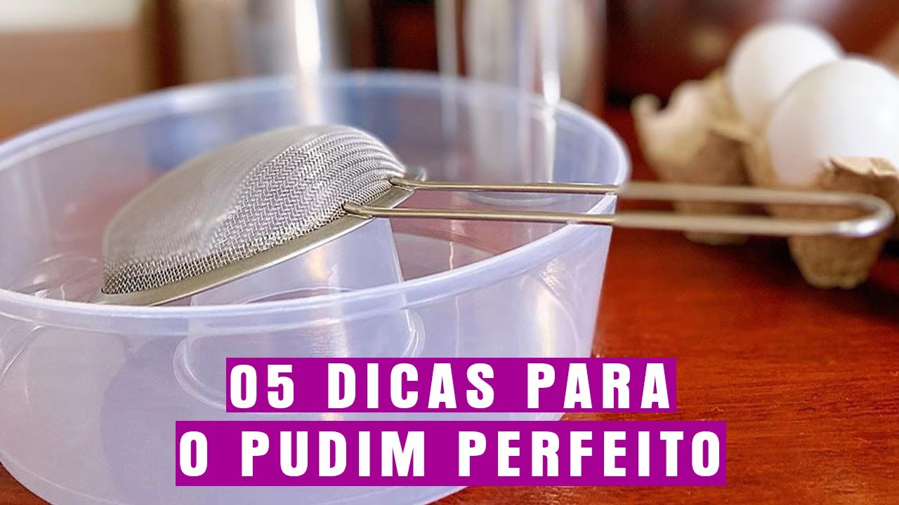 05 DICAS PARA O PUDIM PERFEITO #01